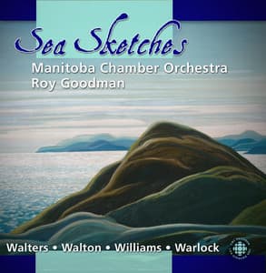 Walters / Walton / Williams / Warlock: Sea Sketches - Manitoba Chamber Orchestra