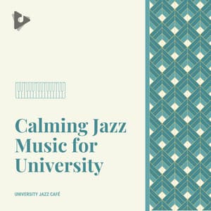 Calming Jazz Music for University - University Jazz Cafe