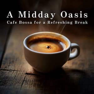 A Midday Oasis - Cafe Bossa for a Refreshing Break - Relaxing Piano Crew