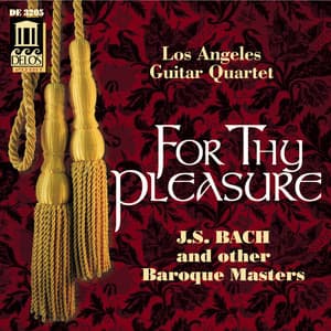 For Thy Pleasure - Los Angeles Guitar Quartet