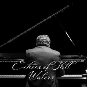 Echoes of Still Waters - Relaxing Piano Music Masters