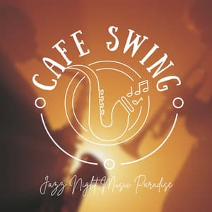 Cafe Swing: Coffee Shop Jazz - Jazz Night Music Paradise