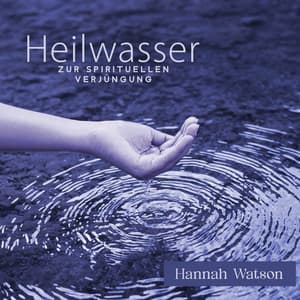 Heilwasser zur Spirituellen Verjüngung - Hannah Watson