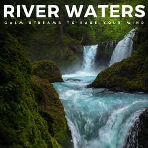 River Waters: Calm Streams To Ease Your Mind - The Committers
