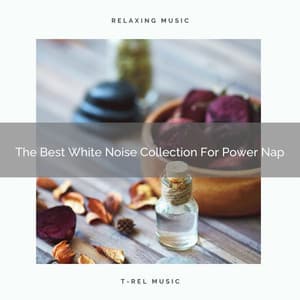 The Best White Noise Collection For Power Nap - Pure Deep Sleep White Noise