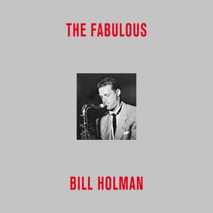 The Fabulous Bill Holman - Bill Holman