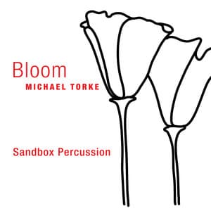 BLOOM - Michael Torke