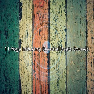 11 Yoga Inducing Binaural Beats Sounds - Binaural Beats Brainwave Entrainment