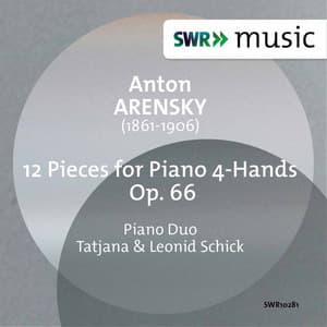 Arensky: 12 Pieces for Piano 4 Hands, Op. 66 - Anton Arensky
