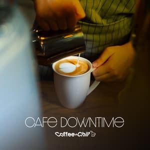 Cafe Downtime - Coffee + Chill