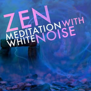Zen Meditation with White Noise - Zen Meditation and Natural White Noise and New Age