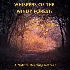 Whispers of the Windy Forest: A Nature Reading Retreat - Natures Orchestra
