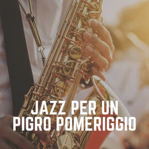 Jazz per Un Pigro Pomeriggio - Jazz Rilassante