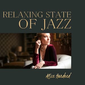Relaxing State of Jazz - Alice Hundred