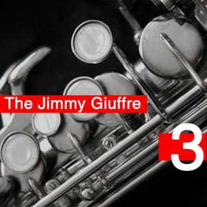 The Jimmy Giuffre 3 - Jimmy Giuffre