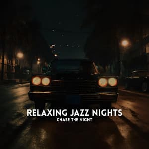 Chase The Night - Relaxing Jazz Nights