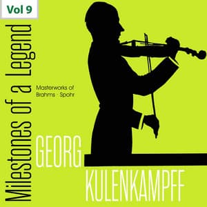 Milestones of a Legend: Georg Kulenkampff, Vol. 9 - Georg Kulenkampff