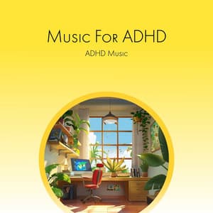 ADHD Music pt .2 - ADHD Music