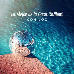 La Mejor de la Casa Chillout con Voz - Academia de Música Chillout
