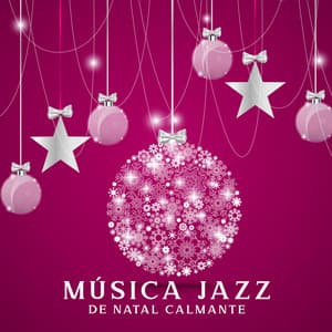 Música Jazz de Natal Calmante - Christmas Jazz Music Collection