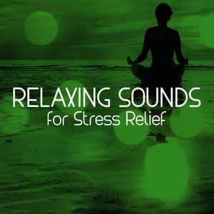 Relaxing Sounds for Stress Relief - Stress Relief