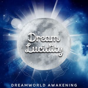 Dreamworld Awakening: Stepping Beyond the Veil of Sleep - Dream Lucidity