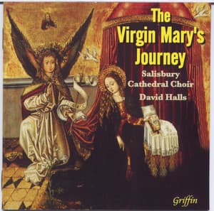 The Virgin Mary's Journey - Salisbury Cathedral Choir