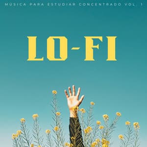 Lofi: Música Para Estudiar Concentrado Vol. 1 - Ritmos de estudio Chill Hop Lofi