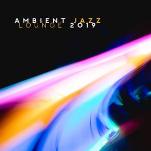 Ambient Jazz Lounge 2019 - Yellow Leaf