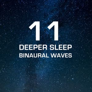 11 Deeper Sleep Binaural Waves - White Noise Relaxation