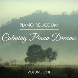 Calming Piano Dreams, Vol. 1 - Piano Relaxium