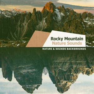 Rocky Mountain Nature Sounds - Nature & Sounds Backgrounds