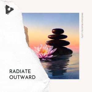 Radiate Outward - Meditation Music by Lullify