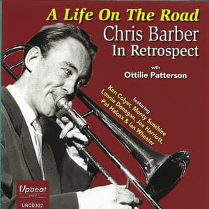 A Life on the Road - Chris Barber in Retrospect - Chris Barber