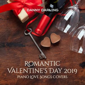 Romantic Valentine's Day 2019: Piano Love Songs Covers - Danny Darling