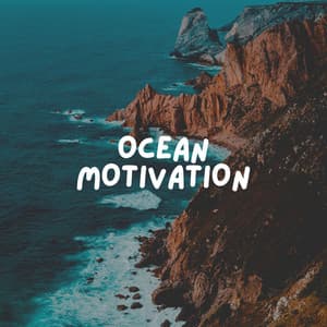 Ocean Motivation - Ocean Sounds FX