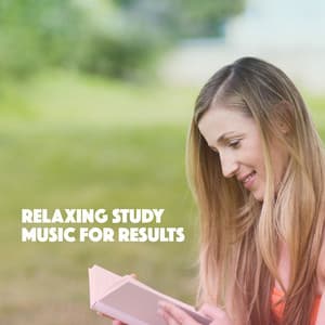 Relaxing Study Music for Results - Studying Music Group