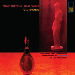New Bottle Old Wine - Gil Evans