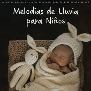 Melodías De Lluvia Para Niños: La Mejor Música De Lluvia Relajante Para Tu Bebé Recién Nacido - Ruido De Colores