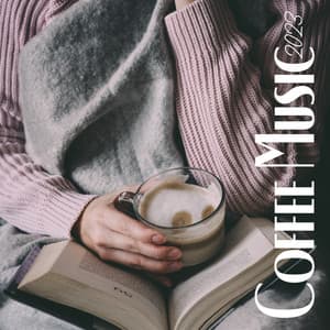 Coffee Music 2023 – Relax Vibes, Morning Chill, Relaxing Background Music - Luxury Lounge Cafe Allstars