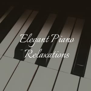 Elegant Piano Relaxations - Relaxing Piano Man