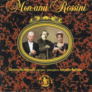 Rossini : Mon ami Rossini - Gioachino Rossini