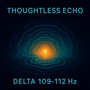 Thoughtless Echo Delta 109-112hz - John Delta