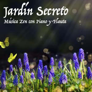 Jardín Secreto: Música Zen con Piano y Flauta, Música Budista para Meditacion y Masaje - Musica para Meditar Especialistas