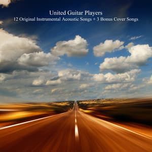 12 Original Instrumental Acoustic Songs + 3 Bonus Cover Songs - United Guitar Players
