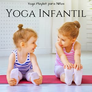 Yoga Infantil - Yoga Playlist para Niños y los Pequeños - Salinas Fernandez