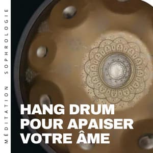 Hang drum pour apaiser votre âme - Méditation Sophrologie