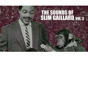 The Sounds of Slim Gaillard, Vol. 3 - Slim Gaillard