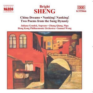 Sheng: China Dreams / Nanking Nanking - Bright Sheng
