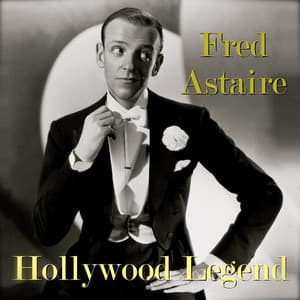Hollywood Legend - Fred Astaire